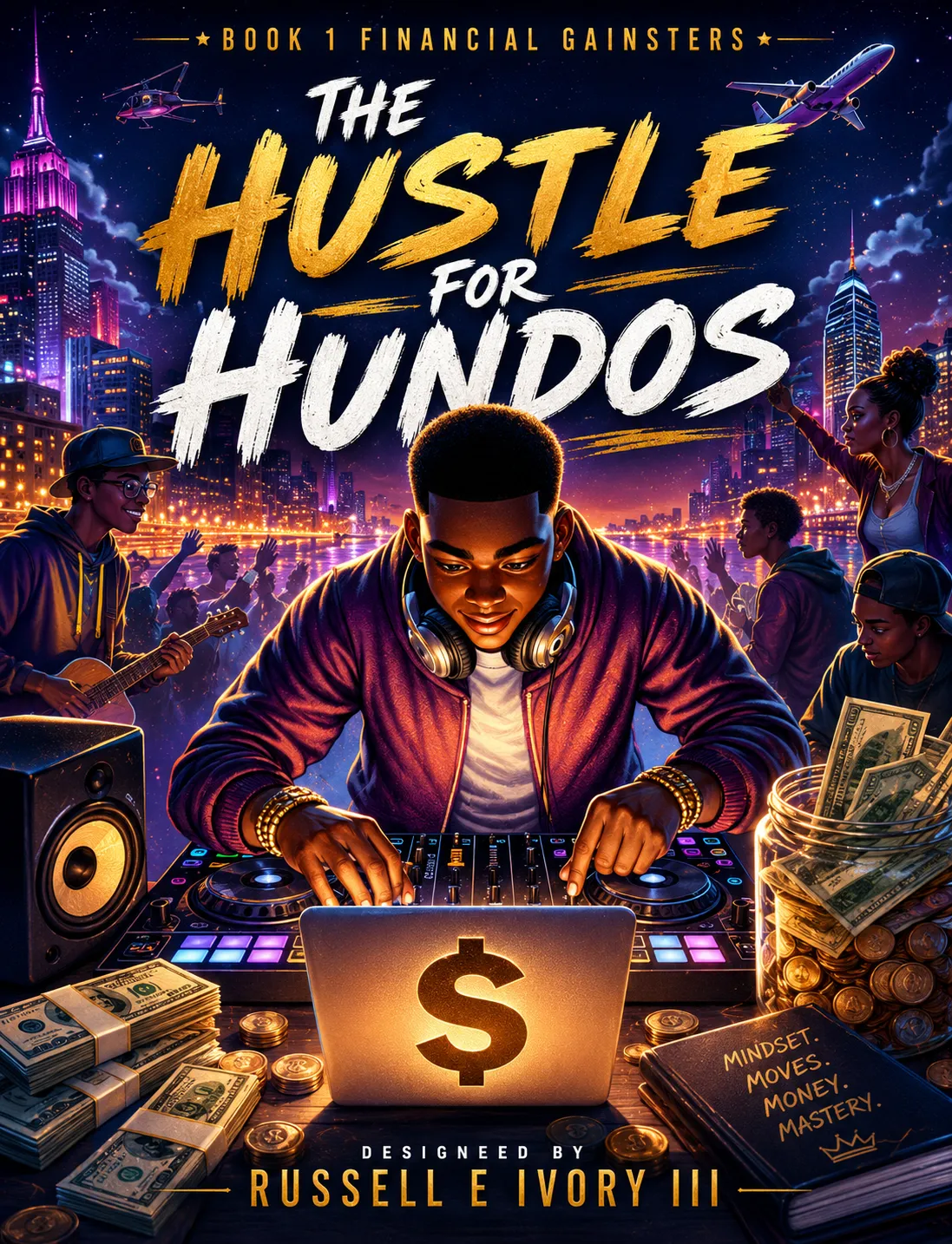 THE HUSTLE FOR HUNDOS COVER 2026 BOOK 1